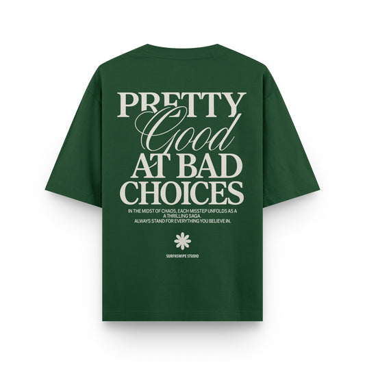Pretty Good At Bad Choices  Graphic Tee