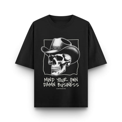 Cowboy Skull T-Shirt - 'Mind Your Own Damn Business' graphic tee