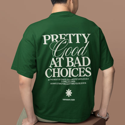 Pretty Good At Bad Choices  Graphic Tee