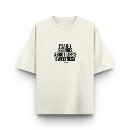 Pear-y Serious T-Shirt | Life's Sweetness Graphic Tee