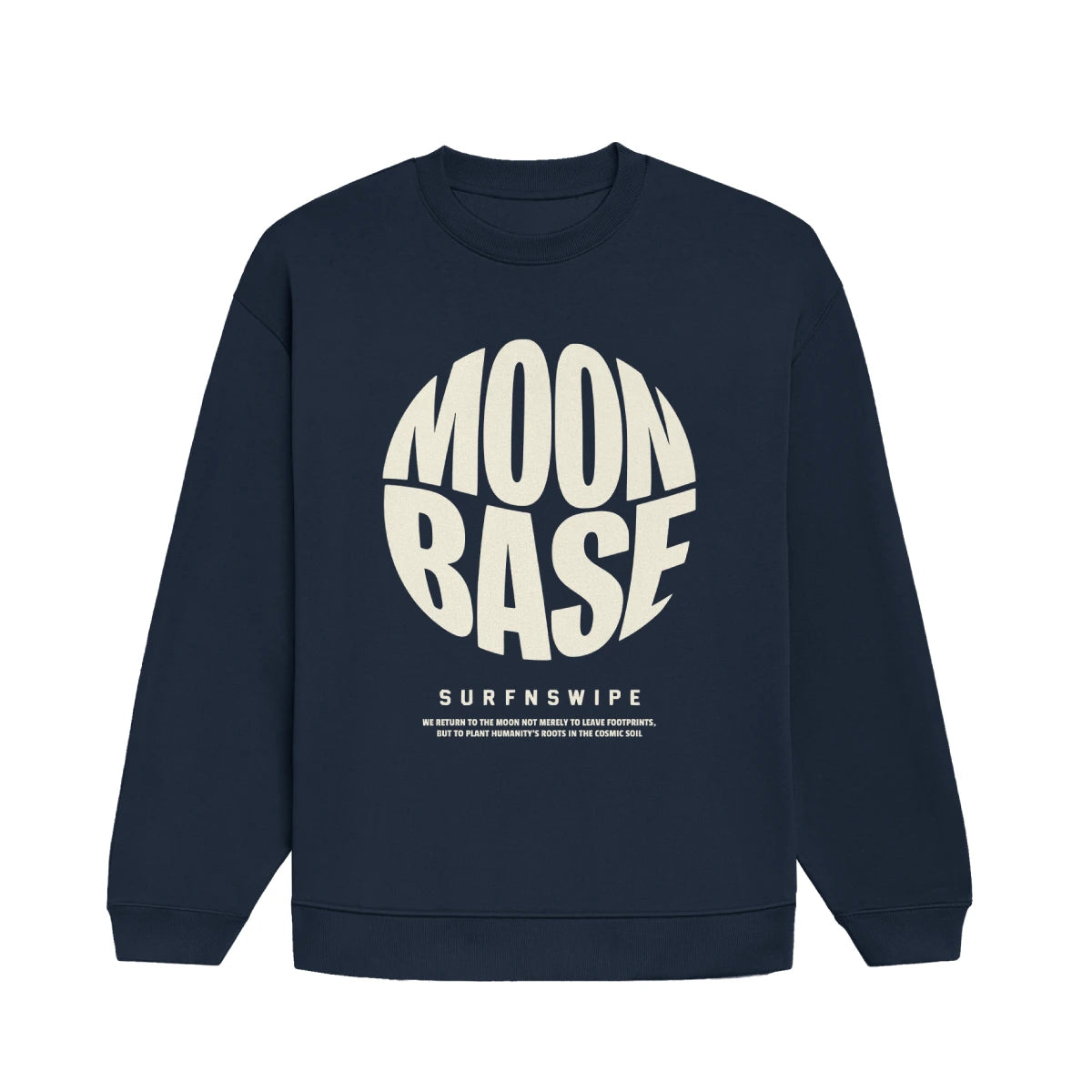 A navy blue crewneck sweatshirt with a large cream-colored graphic on the front reading 'MOON BASE' in a circular design, with 'SURFNSWIPE' printed below it, shown against a plain white background.
