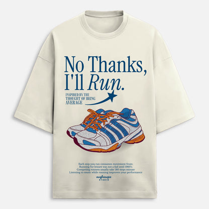 Beige t-shirt with blue running shoes graphic and text 'No Thanks, I'll Run' on a white background