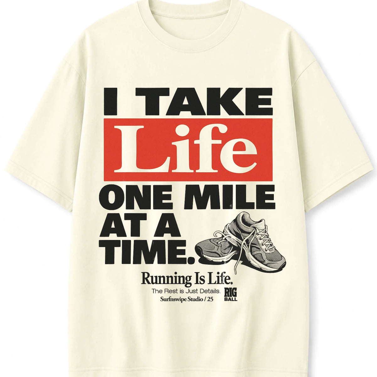 An off-white short-sleeve t-shirt with a bold graphic print on the front. The design features the text 'I TAKE Life ONE MILE AT A TIME.